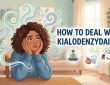 how to deal with kialodenzydaisis