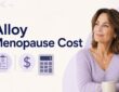 Alloy Menopause Cost